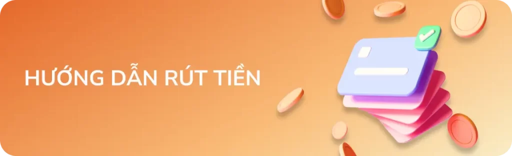 Hướng dẫn rút tiền